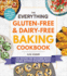 The Everything Gluten-Free & Dairy-Free Baking Cookbook: 200 Recipes for Delicious Baked Goods Without Gluten Or Dairy (Everything Series)