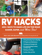 rv hacks 400 ways to make life on the road easier safer and more fun
