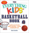 The Everything Kids' Basketball Book, 5th Edition: a Guide to Your Favorite Players and Teams--and Tips on Playing Like a Pro