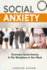 Overcome Social Anxiety in the Workplace in One Week: the Ultimate Guide to Curing Social Anxiety in the Workplace in 3 Easy Stages