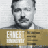 Ernest Hemingway: Artifacts From a Life: Artifacts From a Life