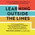 Learning Outside the Lines: Two Ivy League Students With Learning Disabilities and Adhd Give You the Tools for Academic Success and Educational Revolution