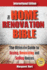 The Home Renovation Bible: The Ultimate Guide to Buying Renovating and Selling Houses