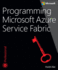 Programming Microsoft Azure Service Fabric (Developer Reference (Paperback))