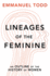 Lineages of the Feminine: an Outline of the History of Women