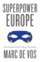 Superpower Europe: The European Union's Silent Revolution