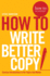 How to Write Better Copy: 2 (How to: Academy)