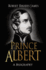 Prince Albert: a Biography