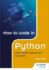 How to Code in Python: Gcse, Igcse, National 4/5 and Higher