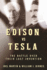 Edison vs. Tesla: The Battle over Their Last Invention