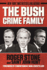 Bush Crime Family, the the Inside Story of an American Dynasty