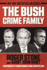 The Bush Crime Family: the Inside Story of an American Dynasty