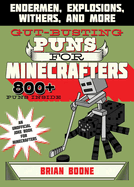 gut busting puns for minecrafters endermen explosions withers and more