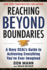 Reaching Beyond Boundaries: a Navy SealS Guide to Achieving Everything YouVe Ever Imagined