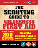 scouting guide to wilderness first aid an officially licensed book of the b