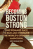 Becoming Boston Strong: One WomanS Race to Run and Conquer the WorldS Greatest Marathon