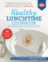 The Healthy Lunchtime Cookbook: Award-Winning Recipes From and for Kids