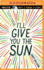 I'Ll Give You the Sun