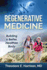 Regenerative Medicine: Building a Better, Healthier Body