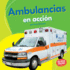 Ambulancias En Accin (Ambulances on the Go) Format: Library