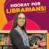 Hooray for Librarians! (Bumba Books -Hooray for Community Helpers! )