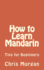 How to Learn Mandarin: Tips for Beginners