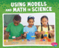 Using Models and Math in Science (Science and Engineering Practices)