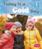 Today is a Cold Day (What is the Weather Today? )