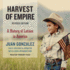 Harvest of Empire: a History of Latinos in America