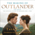 The Making of Outlander: the Series: the Official Guide to Seasons One & Two