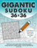 Gigantic Sudoku 36x36: 100 of the Very Best Giant Sudoku Puzzles and Solutions