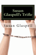 susan glaspells trifle
