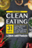 Clean Eating (4th Edition): 31-Day Clean Eating Meal Plan to Lose Weight & Get Healthy!