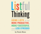 Listful Thinking-Using Lists to Be More Productive, Highly Successful, and Less Stressed-Hardcover 2014