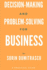 Decision-making and Problem-solving for Business: A Practical Guide