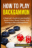 How to Play Backgammon: a Beginner's Guide to Learning the Game, Rules, Board, Pieces, and Strategy to Win at Backgammon