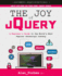 The Joy of jQuery: A Beginner's Guide to the World's Most Popular Javascript Library