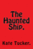 The Haunted Ship.