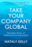 Take Your Company Global: the New Rules of International Expansion