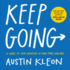 Keep Going: 10 Ways to Stay Creative in Good Times and Bad (Austin Kleon)