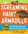 The Screaming Hairy Armadillo and 76 Other Animals With Weird, Wild Names