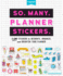 So. Many. Planner Stickers. : 2, 600 Stickers to Decorate, Organize, and Brighten Your Planner (Pipsticks+Workman)