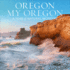 Oregon, My Oregon Wall Calendar 2025: a Year of Natural Wonders