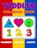 Toddler Coloring Book. Numbers Colors Shapes: Baby Activity Book for Kids Age 1-3, Boys Or Girls, for Their Fun Early Learning of First Easy Words...Volume 1 (Preschool Prep Activity Learning)