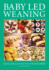 Baby Led Weaning: Quick and Easy Recipes for Busy Mums: Volume 1