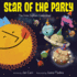Star of the Party: the Solar System Celebrates! : the Solar System Celebrates!