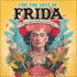 For the Love of Frida 2025 Wall Calendar: Art and Words Inspired By Frida Kahlo