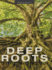 Deep Roots a Personal Family History