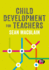 Child Development for Teachers Primary Teaching Now