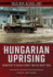 Hungarian Uprising: Budapest's Cataclysmic Twelve Days, 1956 (Cold War 1945-1991)